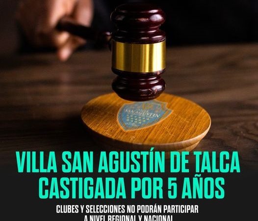 VILLA SAN AGUSTÍN SANCIONADA CON 5 AÑOS FUERA DE COMPETENCIAS DE CLUBES Y SELECCIONES